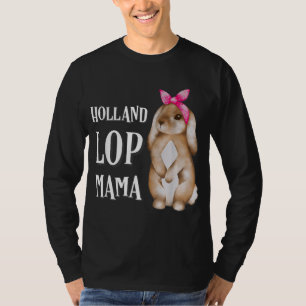 Holland Lop Bunny Rabbit Mum T-Shirt