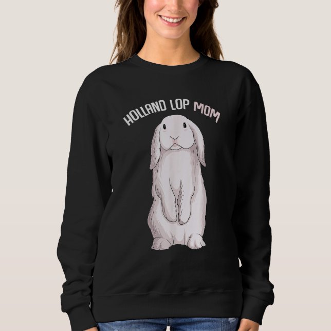 Holland Lop Bunny Rabbit Mum Women Sweatshirt (Front)