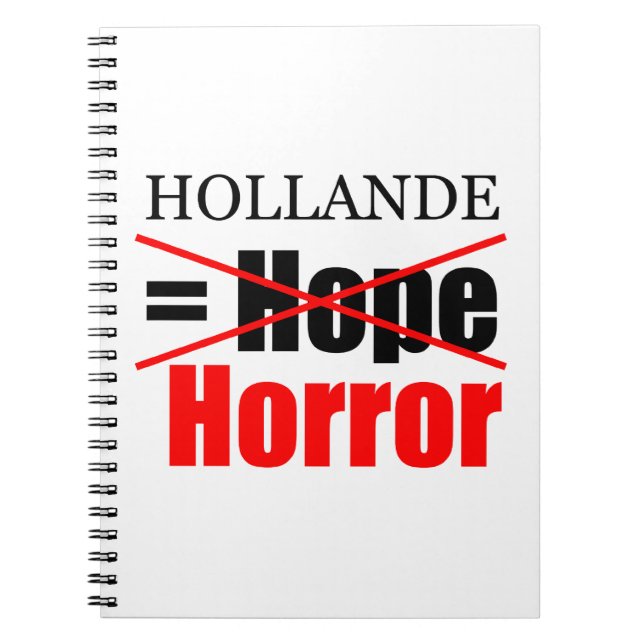 Hollande Not Hope = Horror - Notebook (Front)