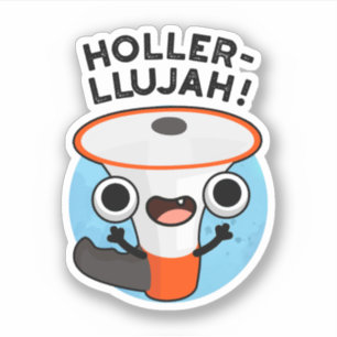Holler-llujah Funny Loud Hailer Pun 