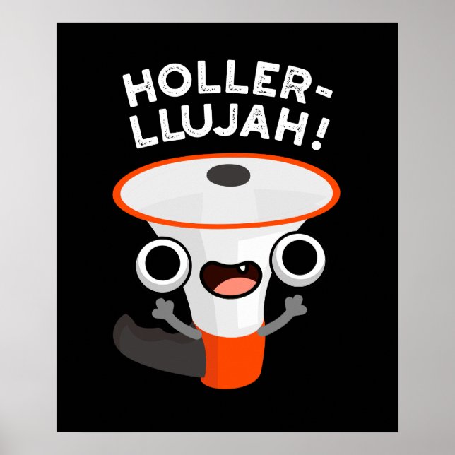 Holler-llujah Funny Loud Hailer Pun Dark BG Poster (Front)
