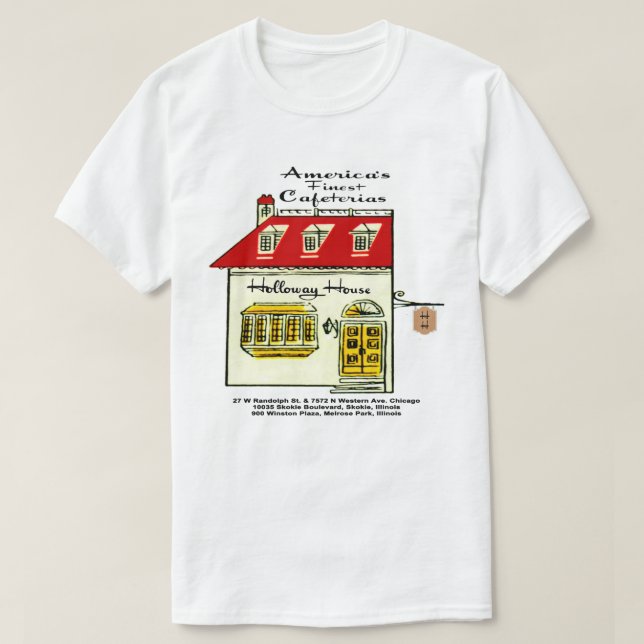Holloway House, America's Finest Cafeterias T-Shirt (Design Front)