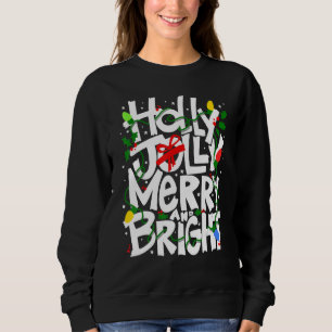 Holly and Jolly, Merry and bright, festive tee, ki Sweatshirt
