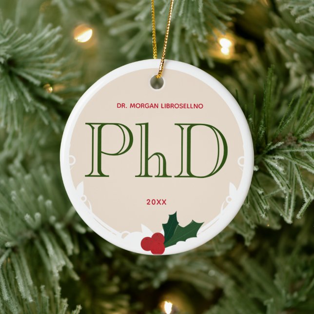 Holly Berry Cream Green Red PhD Graduate Name Year Ceramic Ornament (Tree)