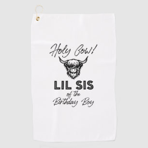 Holly Cow Lil Sis Of The Birthday Boy Highland Cow Golf Towel