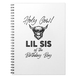 Holly Cow Lil Sis Of The Birthday Boy Highland Cow Notebook