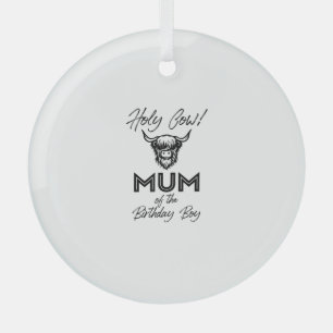 Holly Cow Mum Of The Birthday Boy Highland Cow 1st Glass Tree Decoration