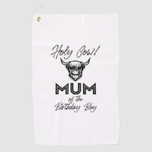 Holly Cow Mum Of The Birthday Boy Highland Cow 1st Golf Towel