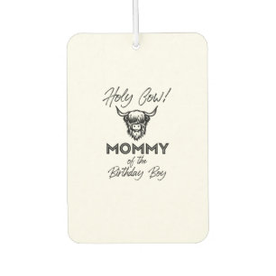 Holly Cow Mummy Of The Birthday Boy Highland Cow 1 Car Air Freshener