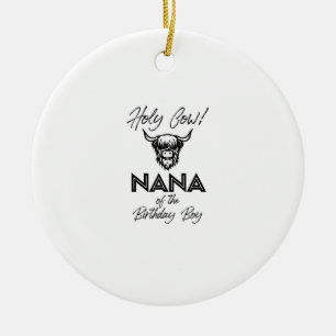 Holly Cow Nana Of The Birthday Boy Highland Cow 1s Ceramic Ornament