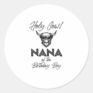 Holly Cow Nana Of The Birthday Boy Highland Cow 1s Classic Round Sticker