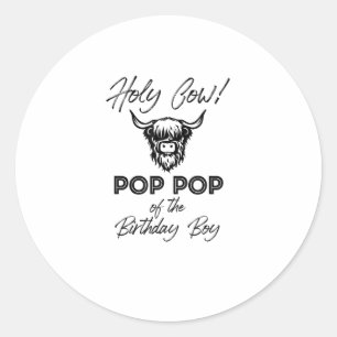 Holly Cow Pop Pop Of The Birthday Boy Highland Cow Classic Round Sticker