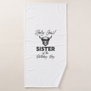 Holly Cow Sister Of The Birthday Boy Highland Cow Bath Towel