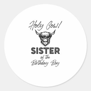 Holly Cow Sister Of The Birthday Boy Highland Cow Classic Round Sticker