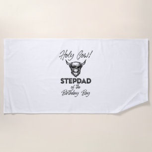 Holly Cow Stepdad Of The Birthday Boy Highland Cow Beach Towel