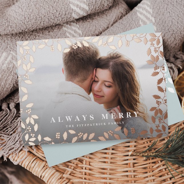 Holly Frame | Always Merry Photo Foil Holiday Card (Creator Uploaded)