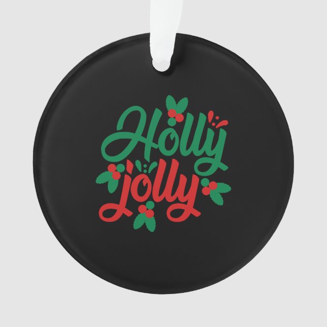 Holly jolly, A great Christmas party gift Ornament (Front)