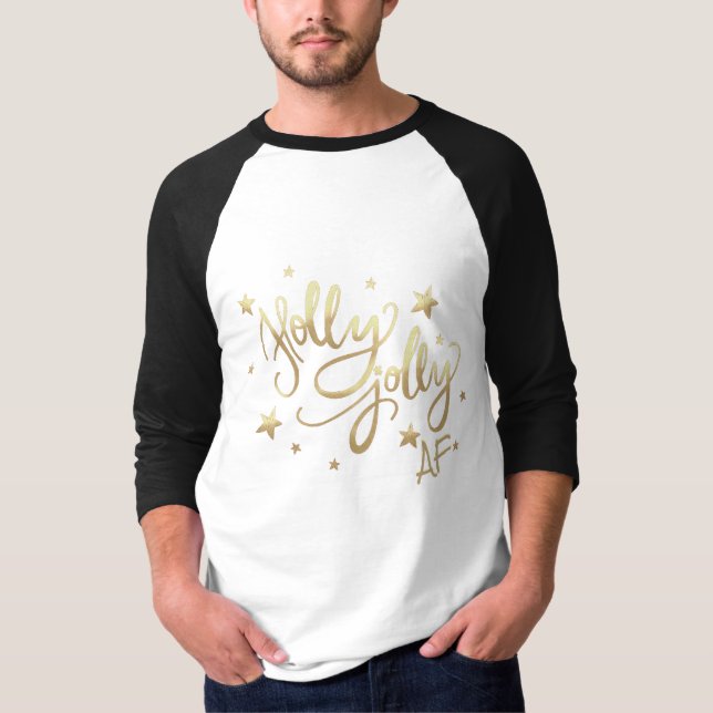 Holly Jolly AF | Shiny Faux Foil Gold Script T-Shirt (Front)