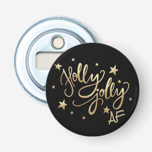 Holly Jolly AF Shiny Gold Faux Foil Script Bottle Opener