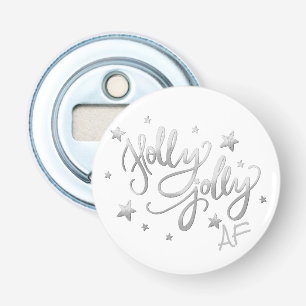 Holly Jolly AF Shiny Silver Faux Foil Script Bottle Opener