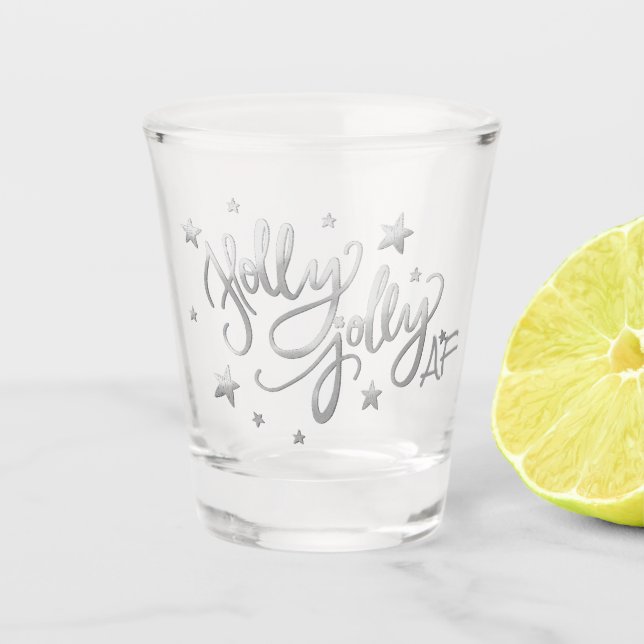 Holly Jolly AF | Shiny Silver Faux Foil Script Shot Glass (Front)