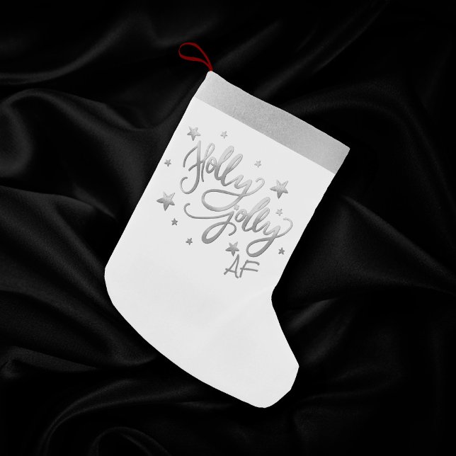 Holly Jolly AF | Shiny Silver Faux Foil Script Small Christmas Stocking (Creator Uploaded)