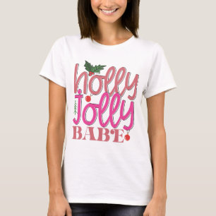 Holly Jolly Babe T-Shirt