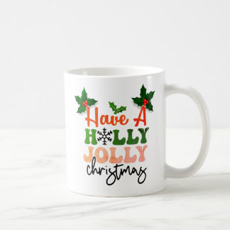 Holly Jolly Christmas Festive Holiday Design Coffee Mug