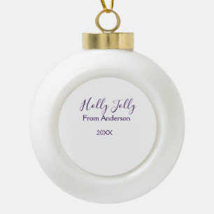 Holly Jolly holidays add name family year purple s Ceramic Ball Christmas Ornament