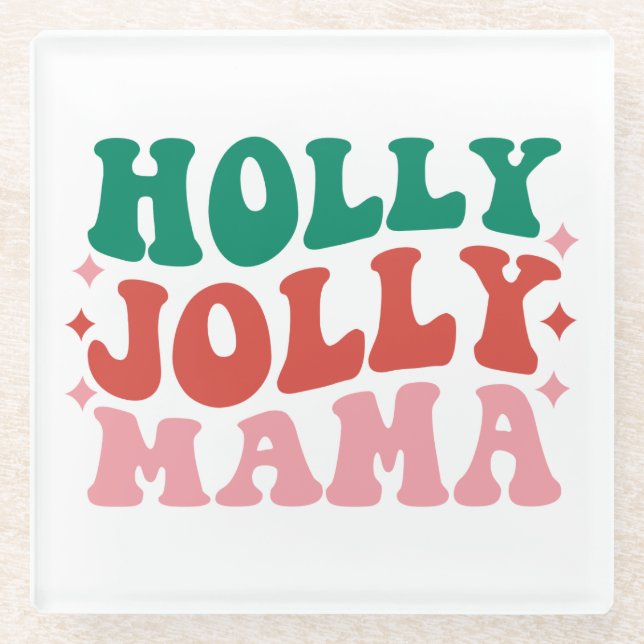 Holly Jolly Mama - Fun Holiday Design Glass Coaster (Front)