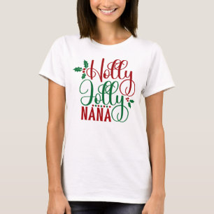 Holly Jolly Nana Cute Holiday Christmas Gift T-Shirt