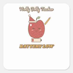Holly Jolly Teacher Battery Low Square Sticker