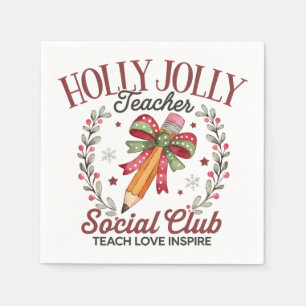 Holly Jolly Teacher Social Club Teach Love Inspire Napkin