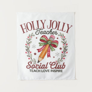 Holly Jolly Teacher Social Club Teach Love Inspire Tapestry