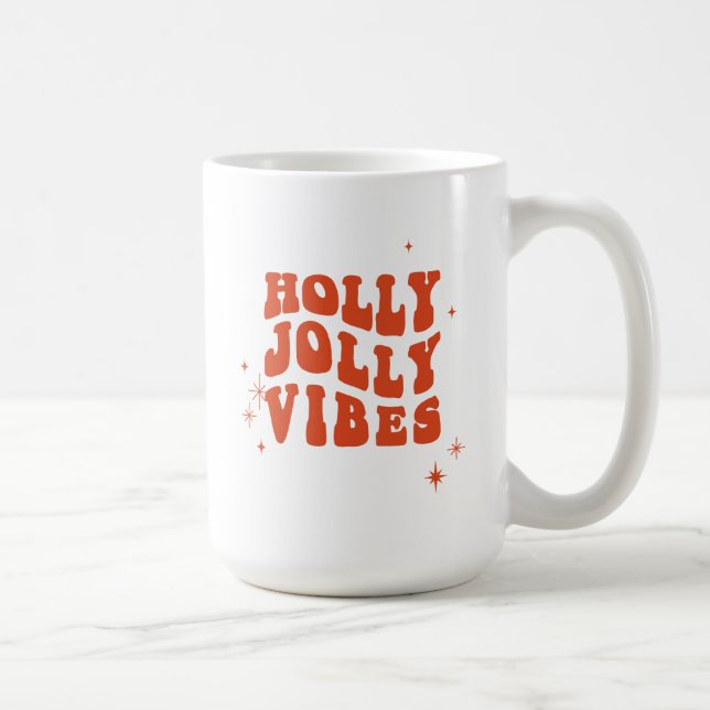 Holly Jolly Vibes - A Cheerful Holiday Message Coffee Mug (Right)