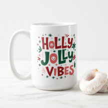 Holly Jolly Vibes Christmas Mug