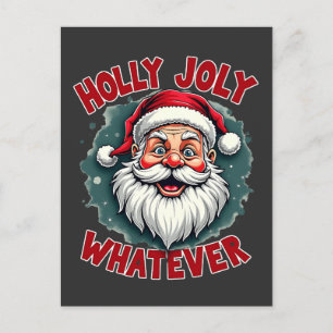 Holly Joly Whatever Funny Santa Clause Christmas Postcard