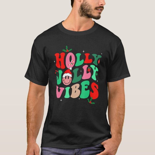 Holly N Jolly Santa Christmas Smiling Vibes Xmas H T-Shirt (Front)