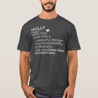 Holly Name Holly Definition Holly Female Name Holl T-Shirt
