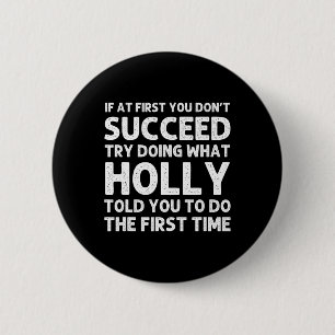 Holly Name Personalised Birthday Funny Christmas J 6 Cm Round Badge