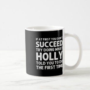 Holly Name Personalised Birthday Funny Christmas J Coffee Mug