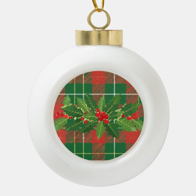 Holly on Christmas Plaid 4 Ceramic Ball Christmas Ornament (Front)