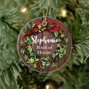 Holly Wreath Maid of Honour Custom Wedding Party Ceramic Ornament