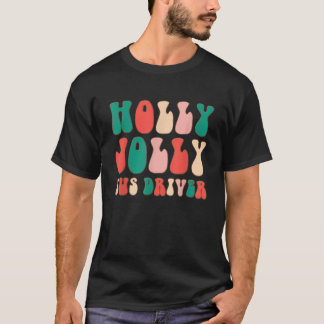 Holly Xmas Jolly Bus Driver Retro Groovy Christmas T-Shirt