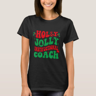 Holly Xmas Jolly Instructional Coach Christmas Coa T-Shirt