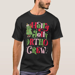Holly Xmas Jolly Ortho Nurse Christmas Orthopedics T-Shirt