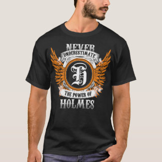 Holmes Name Shirt Never Underestimate The Power Of