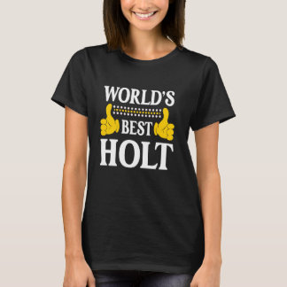 Holt Surname Funny Team Family Last Name World's B T-Shirt