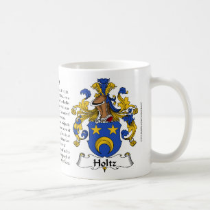 Holtz, the Origin, the Meaning and the Crest Coffee Mug