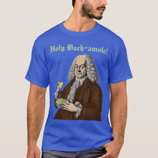Holy Bachamole JS Bach Funny Baroque Musician Comp T-Shirt